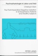 Cover of The Post-Imperative Negative Variation in Schizophrenic Patients and Healthy Subjects