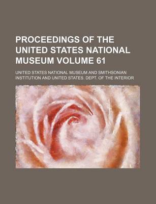 Book cover for Proceedings of the United States National Museum Volume 61