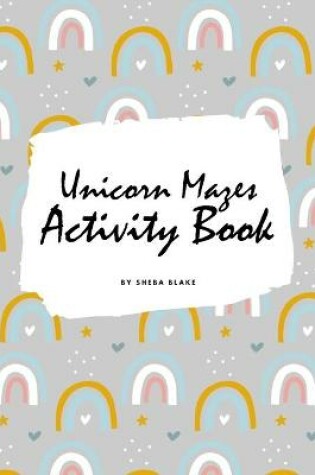 Cover of Unicorn Mazes Activity Book for Children (6x9 Puzzle Book / Activity Book)