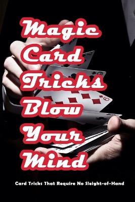 Book cover for Magic Card Tricks Blow Your Mind