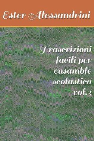 Cover of Trascrizioni facili per ensamble scolastico vol.3