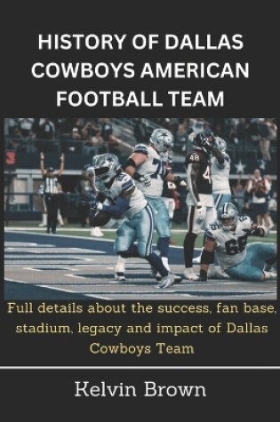 Cover of History of Dallas Cowboys American Football Team