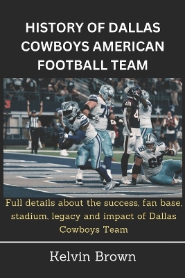 Book cover for History of Dallas Cowboys American Football Team