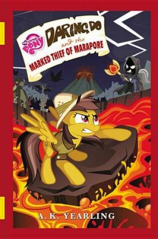 Cover of My Little Pony: Daring Do and the Marked Thief of Marapore
