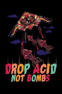 Book cover for Drop Acid Not Bombs