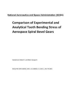 Book cover for Comparison of Experimental and Analytical Tooth Bending Stress of Aerospace Spiral Bevel Gears