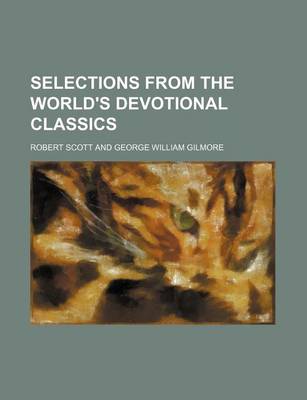 Book cover for Selections from the World's Devotional Classics Volume 10