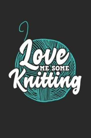 Cover of Love Me Some Knitting