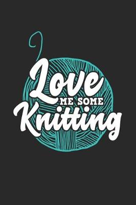 Book cover for Love Me Some Knitting