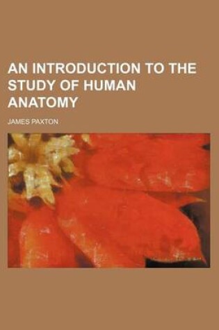 Cover of An Introduction to the Study of Human Anatomy