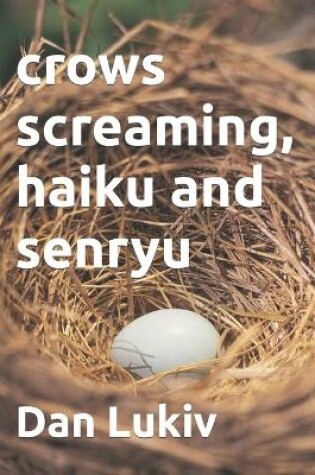 Cover of crows screaming, haiku and senryu