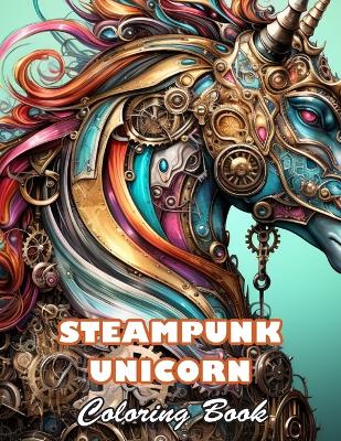 Book cover for Steampunk Unicorn Coloring Book