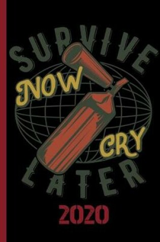 Cover of Survive Now Cry Later 2020
