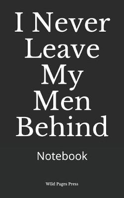 Book cover for I Never Leave My Men Behind