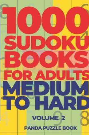 Cover of 1000 Sudoku Books For Adults Medium To Hard - Volume 2