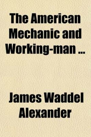 Cover of The American Mechanic and Working-Man