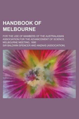 Cover of Handbook of Melbourne; For the Use of Mambers of the Australasian Association for the Advancement of Science. Melbourne Meeting, 1890