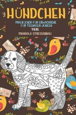 Cover of Malbucher fur Erwachsene fur Teenager-Jungen - Mandala Stressabbau - Tiere - Hundchen