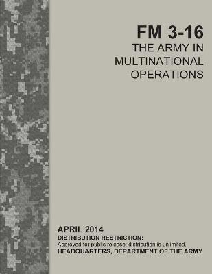 Book cover for FM 3-16 the Army in Multinational Operations