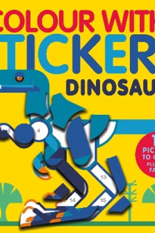 Cover of Colour With Stickers: Dinosaurs