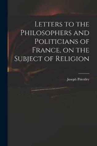 Cover of Letters to the Philosophers and Politicians of France, on the Subject of Religion