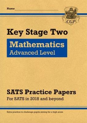 Book cover for KS2 Maths Targeted SATS Practice Papers: Advanced Level (for the tests in 2018 and beyond)