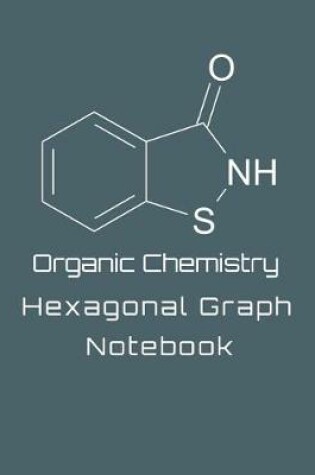 Cover of Organic Chemistry Hexagonal Graph Notebook