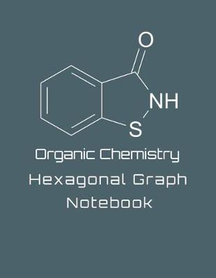 Book cover for Organic Chemistry Hexagonal Graph Notebook