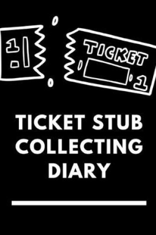 Cover of Ticket Stub Collecting Diary