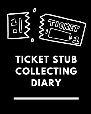 Book cover for Ticket Stub Collecting Diary