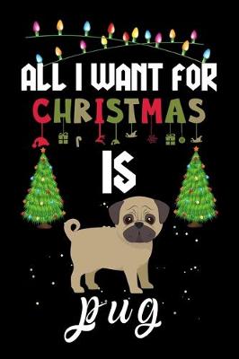 Book cover for All I Want For Christmas Is Pug