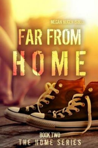 Cover of Far From Home (The Home Series