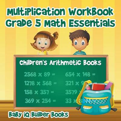 Book cover for Multiplication Workbook Grade 5 Math Essentials Children's Arithmetic Books