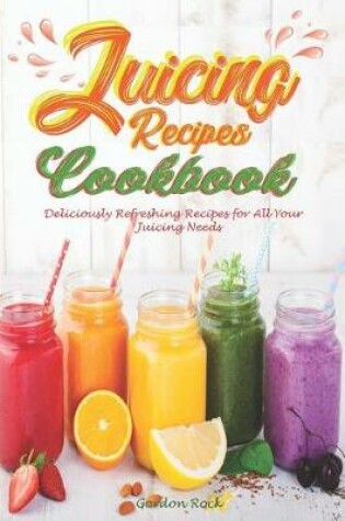Cover of Juicing Recipes Cookbook