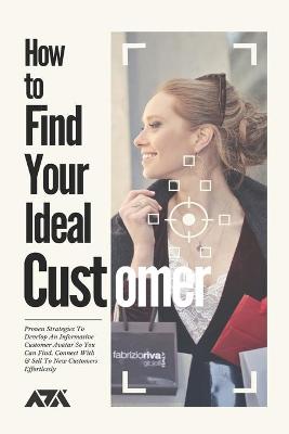 Book cover for How to Find Your Ideal Customer