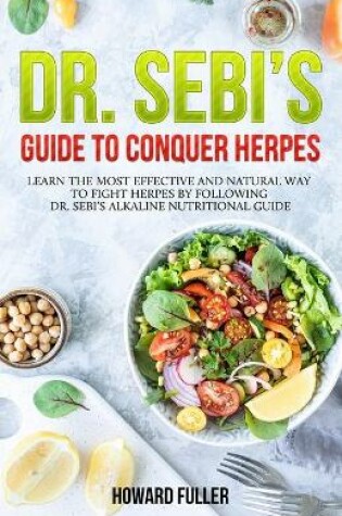 Cover of Dr. Sebi's Guide to Conquer Herpes