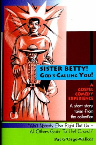 Cover of Sister Betty! God's Calling You!