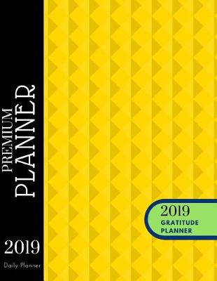 Book cover for 2019 Yellow Gratitude Journal Daily Planner