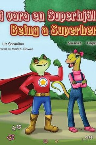Cover of Being a Superhero (Swedish English Bilingual Book)