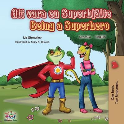 Book cover for Being a Superhero (Swedish English Bilingual Book)