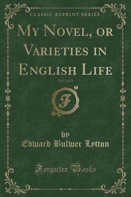 Book cover for My Novel, or Varieties in English Life, Vol. 2 of 2 (Classic Reprint)