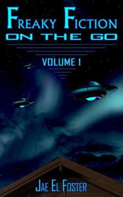 Book cover for Freaky Fiction on the Go - Volume 1