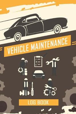 Book cover for Vehicle Maintenance Log Book