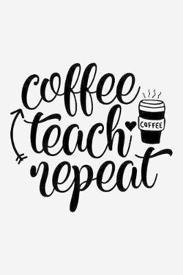 Book cover for Coffee, teach, repeat