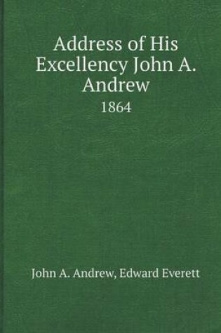 Cover of Address of His Excellency John A. Andrew 1864