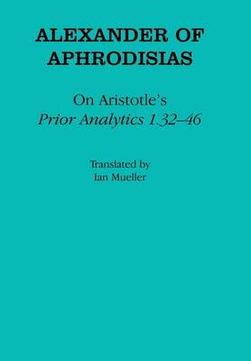 Cover of On Aristotle's "Prior Analytics 1.32-46"