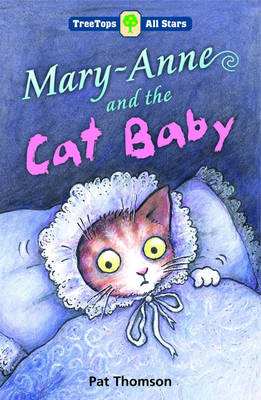 Book cover for Oxford Reading Tree: TreeTops More All Stars: Mary-Anne and the Cat Baby