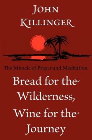 Cover of Bread for the Wilderness, Wine for the Journey