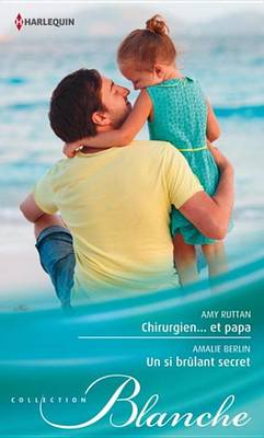 Book cover for Chirurgien... Et Papa - Un Si Brulant Secret