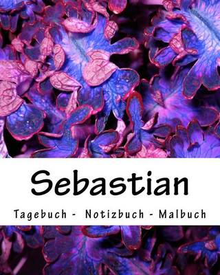 Book cover for Sebastian - Tagebuch - Notizbuch - Malbuch